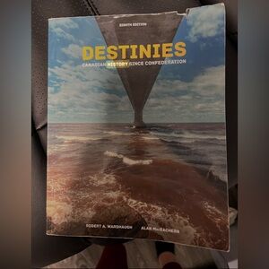 Destinies Canadian history since confederation